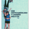 Cine centroamericano y caribeño siglo XXI